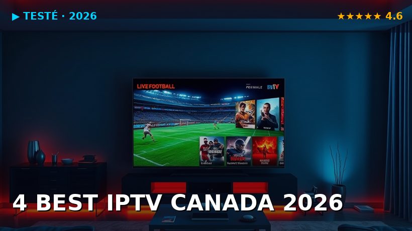 IPTV Canada: Top 4 Trusted Providers Tested June 2026